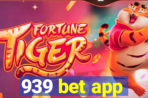 939 bet app